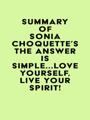 cover image of Summary of Sonia Choquette's the Answer Is Simple...Love Yourself, Live Your Spirit!